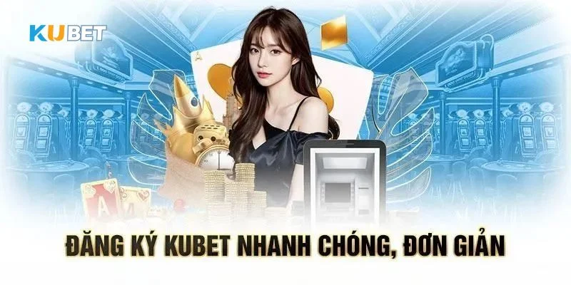 Quá trình đăng ký Kubet được thực hiện rất nhanh chóng và đơn giản.